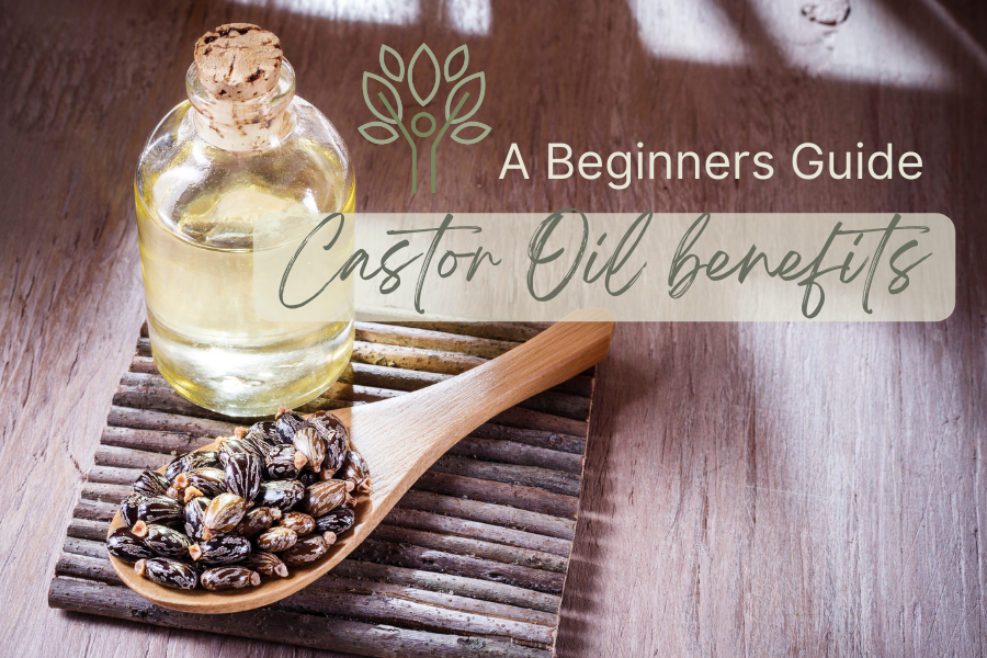 A Beginner's Guide to Castor Oil Benefits